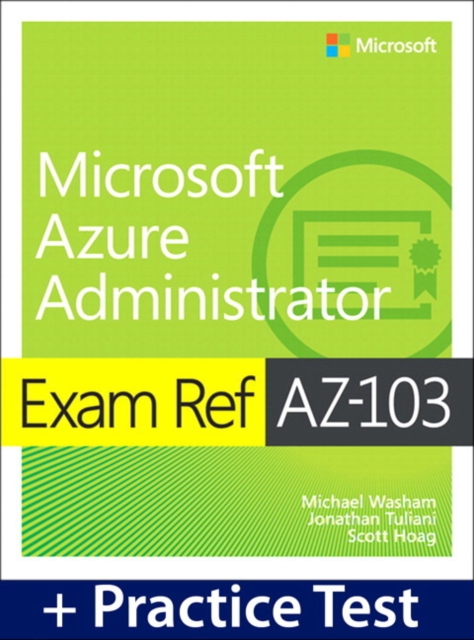 Exam Ref AZ-103 Microsoft Azure Administrator with Practice Test, Paperback / softback Book