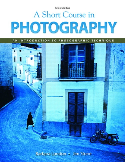 A Short Course in Photography : an Introduction to Photographic Technique, Paperback Book