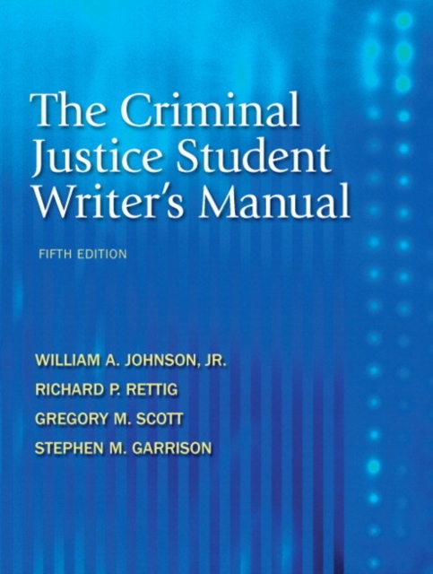 The Criminal Justice Student Writer's Manual, Paperback Book