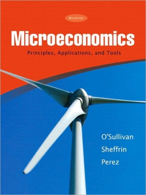 Microeconomics : Principles, Applications, and Tools, Paperback Book