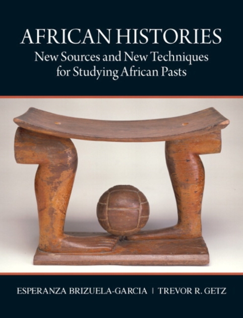 African Histories : New Sources and New Techniques for Studying African Pasts, Paperback / softback Book