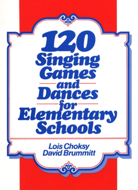 120 Singing Games and Dances for Elementary Schools, Paperback / softback Book