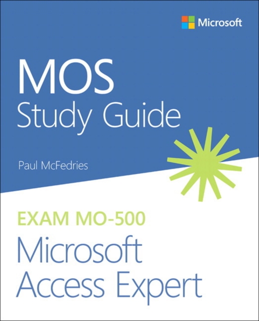 MOS Study Guide for Microsoft Access Expert Exam MO-500, Paperback / softback Book
