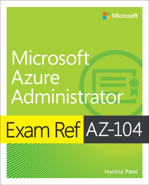Exam Ref AZ-104 Microsoft Azure Administrator, PDF eBook