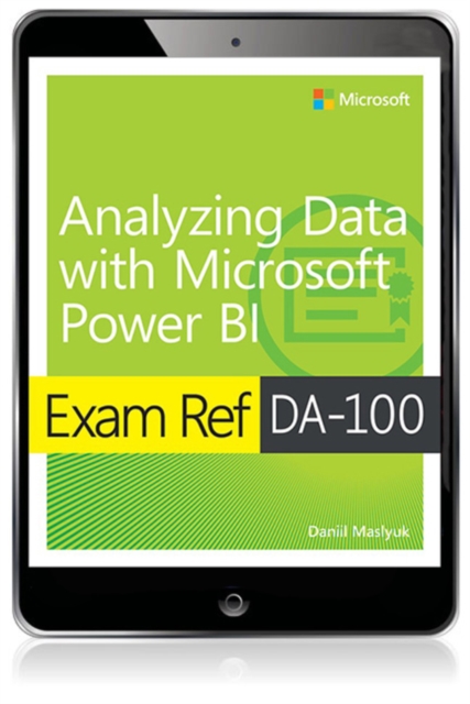 Exam Ref DA-100 Analyzing Data with Microsoft Power BI, EPUB eBook