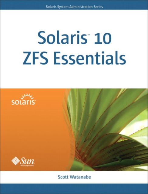 Solaris 10 ZFS Essentials, Paperback / softback Book