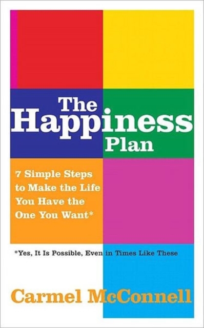 The Happiness Plan : Simple Steps to a Happier Life, Paperback Book