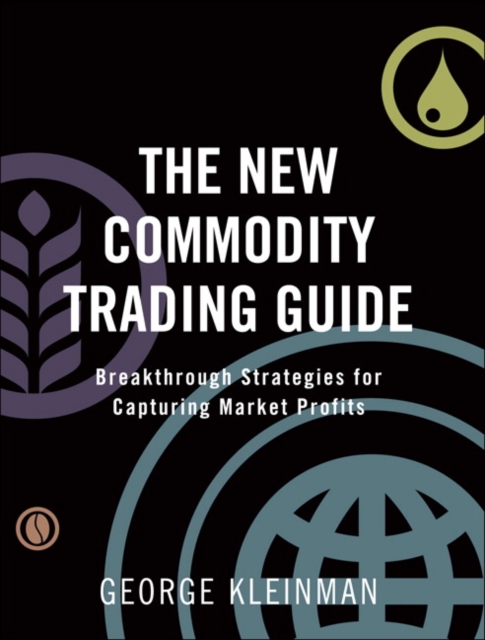 New Commodity Trading Guide, The : Breakthrough Strategies for Capturing Market Profits, EPUB eBook