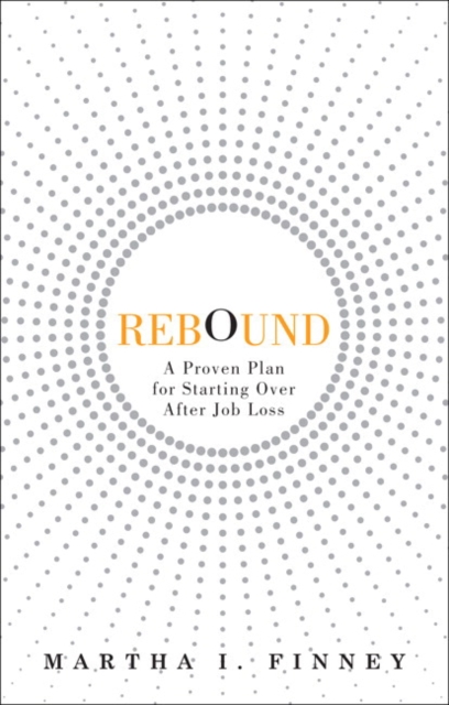 Rebound : A Proven Plan for Starting Over After Job Loss, EPUB eBook