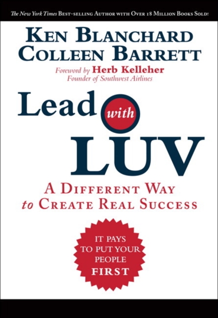 Lead with LUV : A Different Way to Create Real Success, Hardback Book