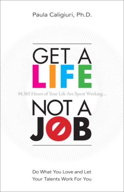 Get a Life, Not a Job : Do What You Love and Let Your Talents Work For You, Paperback / softback Book