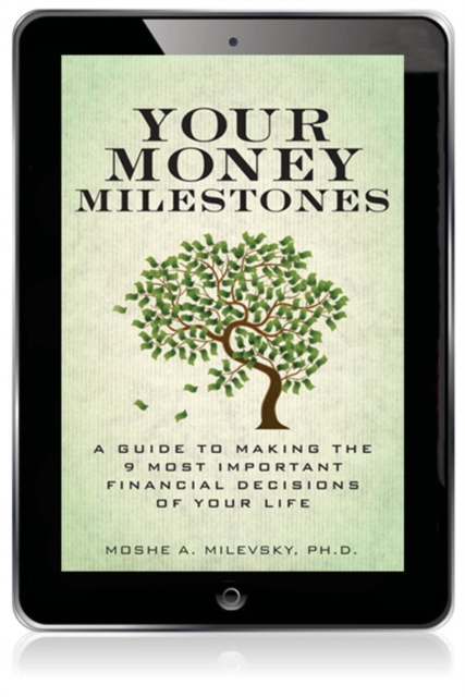 Your Money Milestones : A Guide to Making the 9 Most Important Financial Decisions of Your Life, EPUB eBook