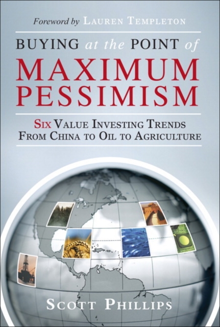 Buying at the Point of Maximum Pessimism : Six Value Investing Trends from China to Oil to Agriculture, EPUB eBook