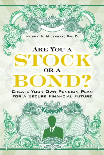 Are You a Stock or a Bond? : Create Your Own Pension Plan for a Secure Financial Future, Hardback Book