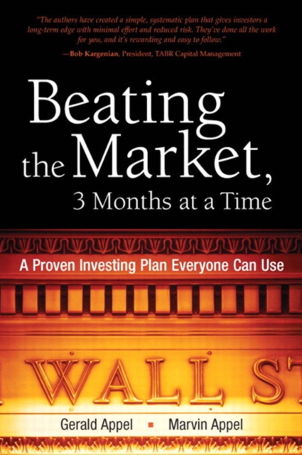 Beating the Market, 3 Months at a Time : A Proven Investing Plan Everyone Can Use, PDF eBook