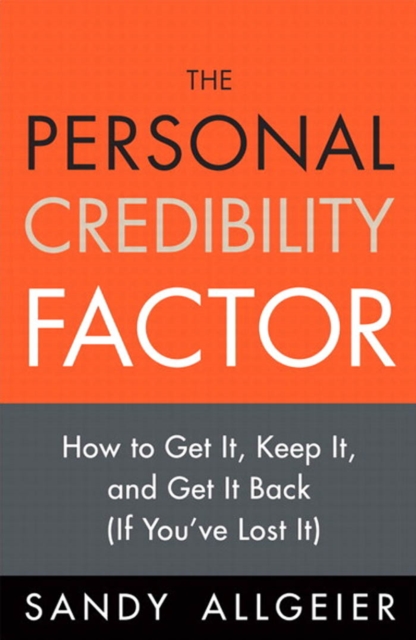Personal Credibility Factor, The : How to Get It, Keep It, and Get It Back (If You've Lost It), PDF eBook