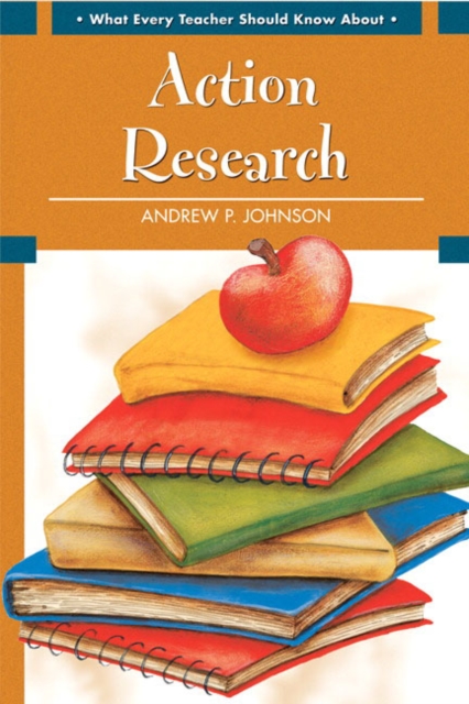 What Every Teacher Should Know About Action Research, Paperback / softback Book