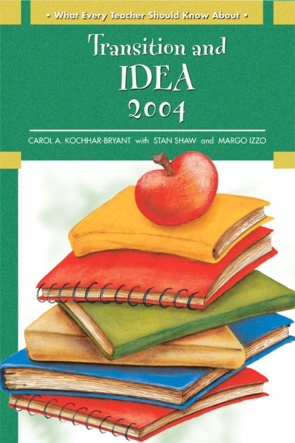 What Every Teacher Should Know About : Transition and IDEA 2004, Paperback / softback Book