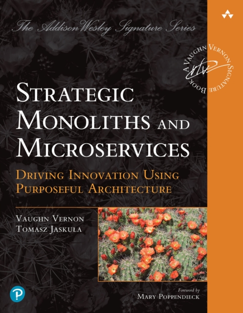 Strategic Monoliths and Microservices : Driving Innovation Using Purposeful Architecture, EPUB eBook