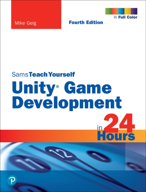 Unity Game Development in 24 Hours, Sams Teach Yourself, PDF eBook