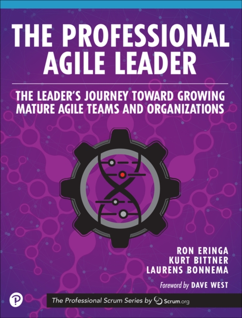 The Professional Agile Leader : The Leader's Journey Toward Growing Mature Agile Teams and Organizations, Paperback / softback Book