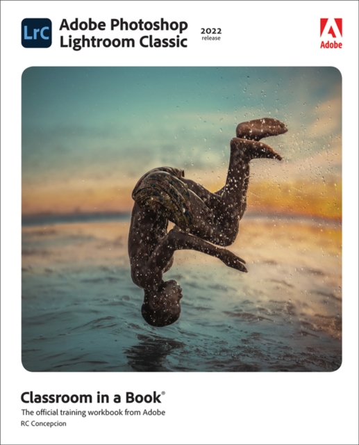 Adobe Photoshop Lightroom Classic Classroom in a Book (2022 release), Paperback / softback Book