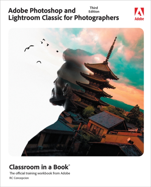 Adobe Photoshop and Lightroom Classic for Photographers Classroom in a Book, PDF eBook