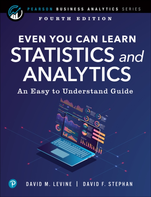 Even You Can Learn Statistics and Analytics : An Easy to Understand Guide, Paperback / softback Book