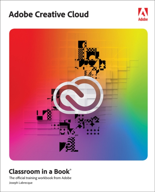 Adobe Creative Cloud Classroom in a Book : Design Software Foundations with Adobe Creative Cloud, Paperback / softback Book