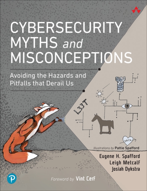 Cybersecurity Myths and Misconceptions : Avoiding the Hazards and Pitfalls that Derail Us, Paperback / softback Book