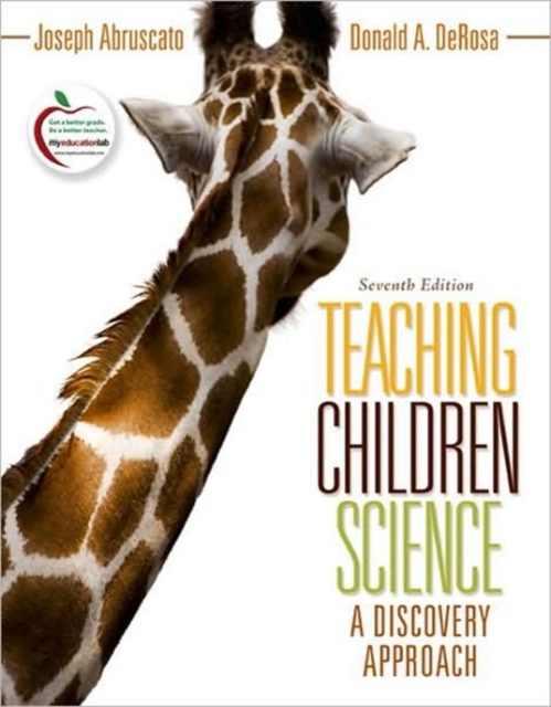 Teaching Children Science : A Discovery Approach (with MyEducationLab), Mixed media product Book