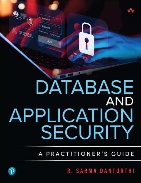 Database and Application Security : A Practitioner's Guide, Paperback / softback Book