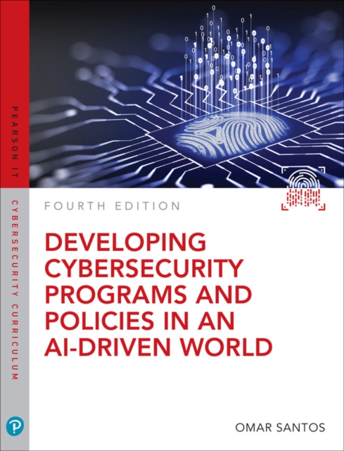 Developing Cybersecurity Programs and Policies in an AI-Driven World, Paperback / softback Book