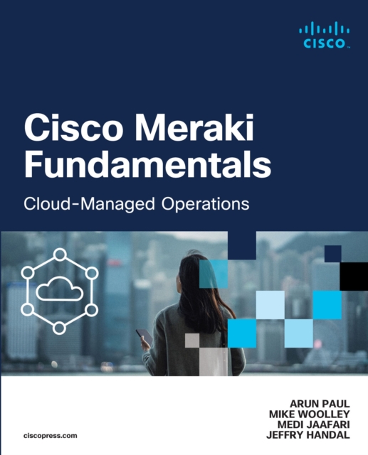 Cisco Meraki Fundamentals : Cloud-Managed Operations, PDF eBook
