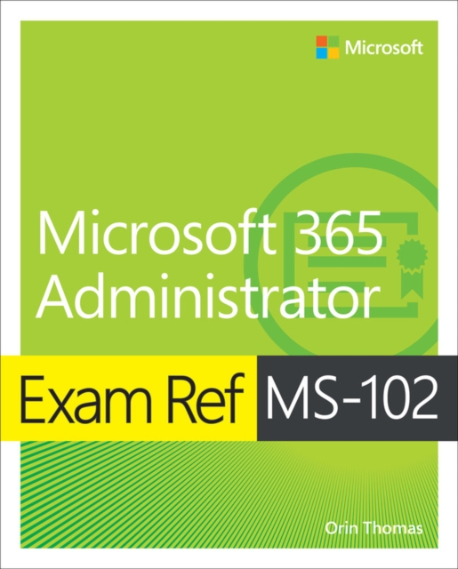 Exam Ref MS-102 Microsoft 365 Administrator, Paperback / softback Book