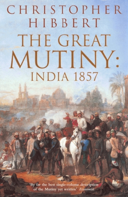 The Great Mutiny : India 1857, Paperback / softback Book