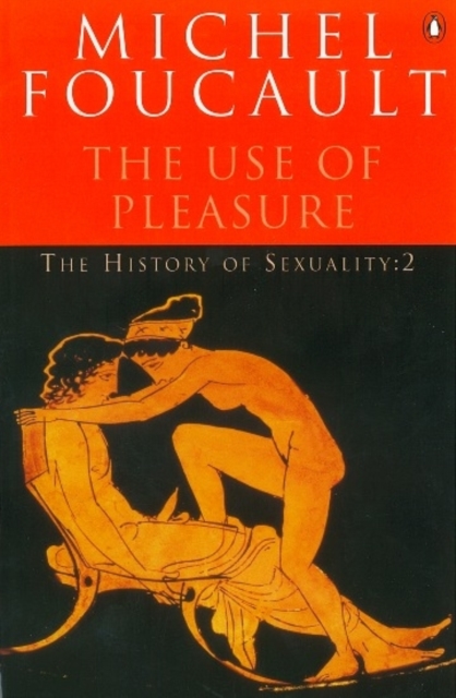 The History of Sexuality: 2 : The Use of Pleasure, Paperback / softback Book