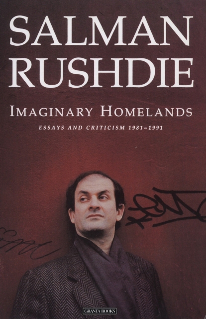 Imaginary Homelands : Essays and Criticism 1981-1991, Paperback / softback Book