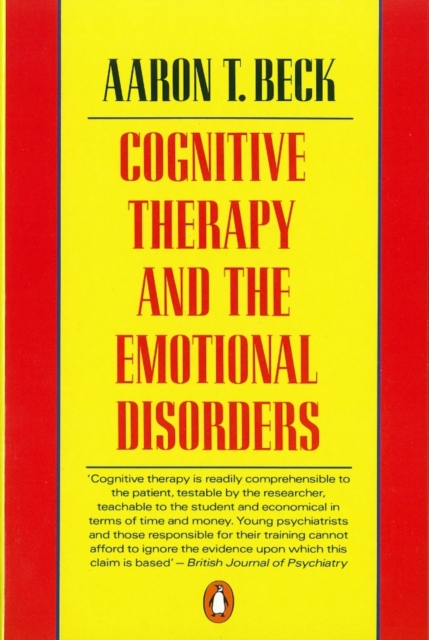 Cognitive Therapy and the Emotional Disorders, Paperback / softback Book