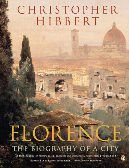 Florence : The Biography of a City, Paperback / softback Book