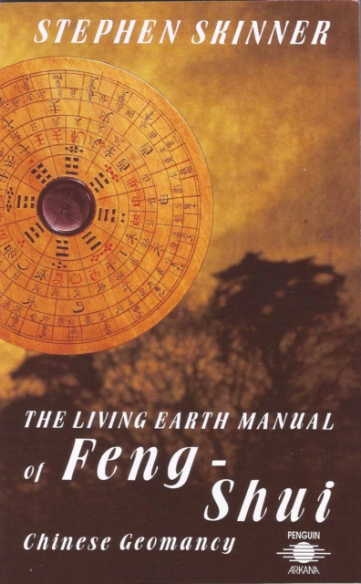 Living Earth Manual of Feng Shui : Chinese Geomancy, Paperback / softback Book