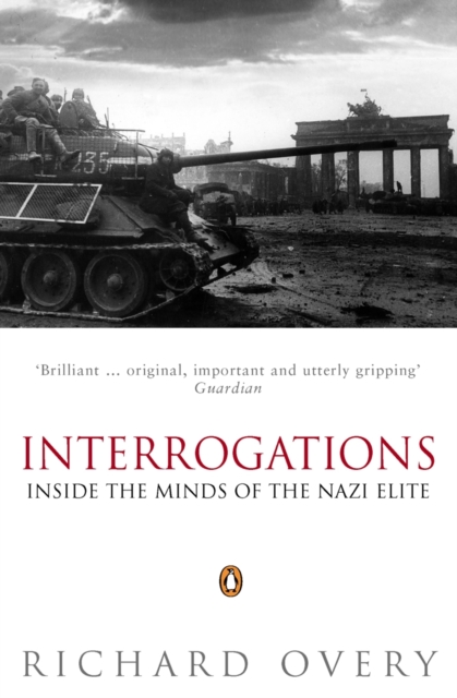 Interrogations : Inside the Minds of the Nazi Elite, Paperback / softback Book