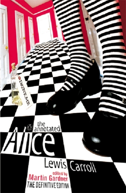 The Annotated Alice : The Definitive Edition: Alice's Adventures in Wonderland and Through the Looking Glass, Paperback / softback Book