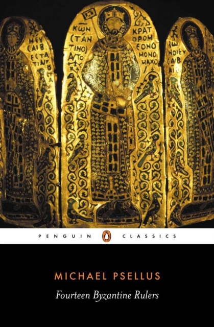 Fourteen Byzantine Rulers : The Chronographia of Michael Psellus, Paperback / softback Book