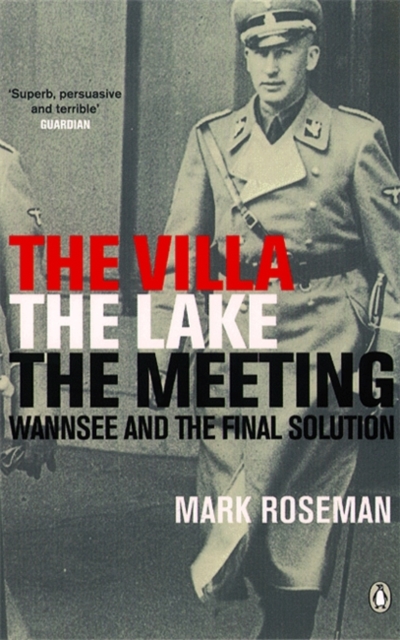 The Villa, The Lake, The Meeting : Wannsee and the Final Solution, Paperback / softback Book
