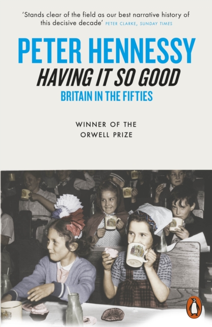 Having it So Good : Britain in the Fifties, Paperback / softback Book