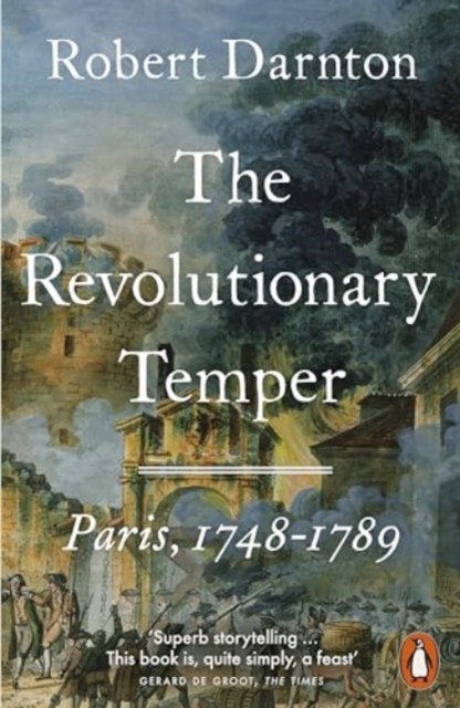 The Revolutionary Temper : Paris, 1748–1789, Paperback / softback Book
