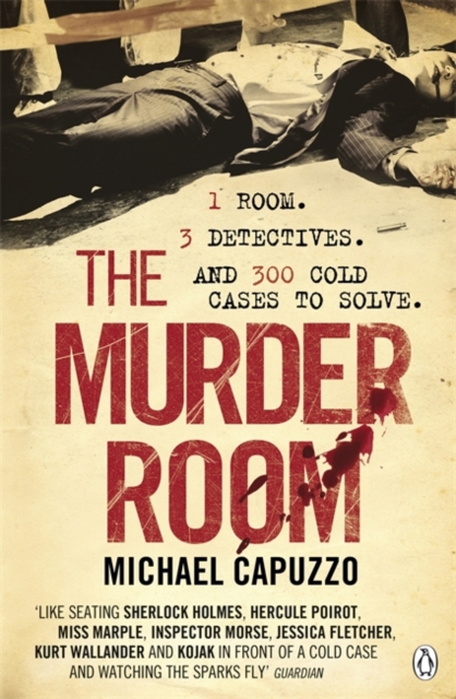 The Murder Room : In which three of the greatest detectives use forensic science to solve the world's most perplexing cold cases, Paperback / softback Book