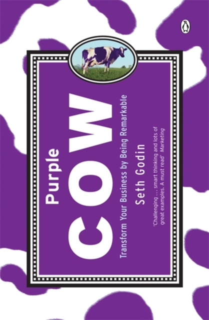 Purple Cow : Transform Your Business by Being Remarkable, Paperback / softback Book