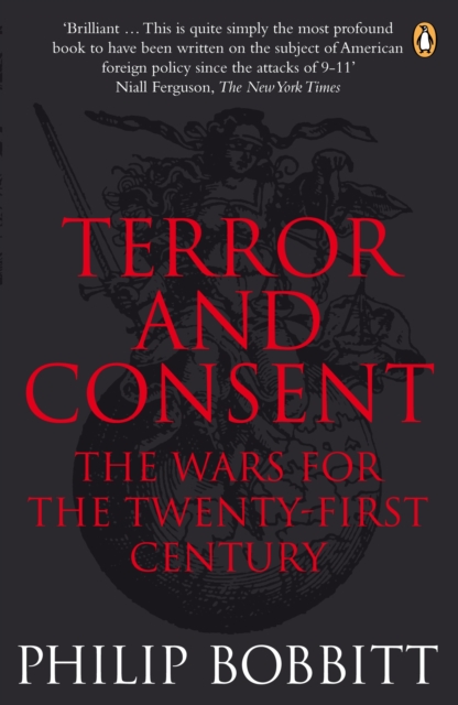 Terror and Consent : The Wars for the Twenty-first Century, Paperback / softback Book